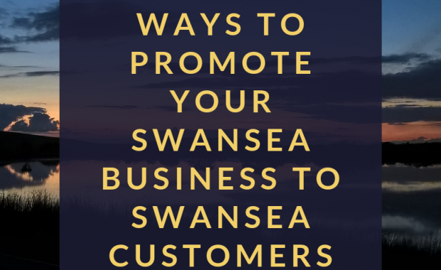20 Easy Ways to Promote Your Swansea Business to Swansea Customers
